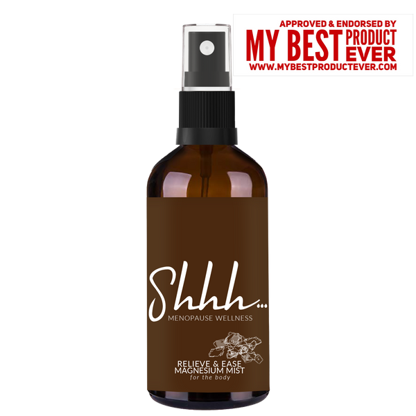 Shhh... Menopause Wellness Relieve & Ease Magnesium Mist for the body. Approved & Endorsed by My Best Product Ever www.mybestproductever.com