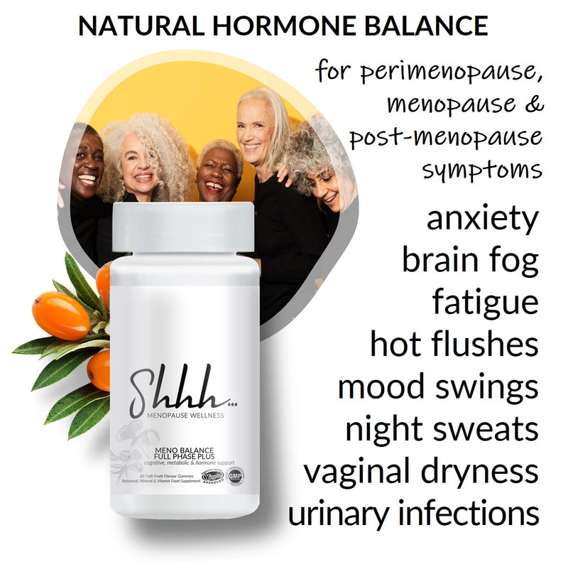 Shhh… Menopause Wellness Meno Balance Full Phase Plus – Natural Hormone Balance for Perimenopause, Menopause & Post-Menopause Symptoms: Anxiety, Brain fog, Fatigue, Hot Flushes, Mood Swings, Night sweats, Vaginal Dryness & Urinary Infections